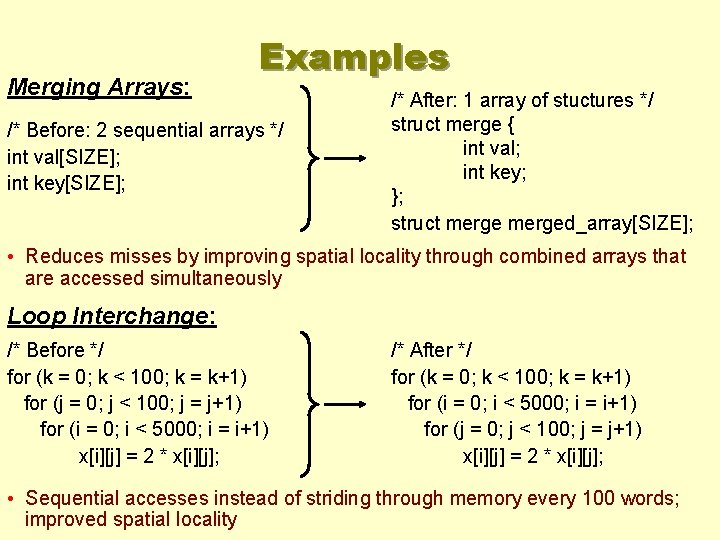 Merging Arrays: Examples /* Before: 2 sequential arrays */ int val[SIZE]; int key[SIZE]; /*
