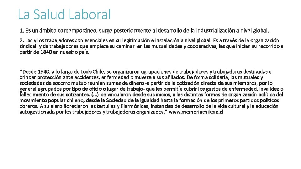 La Salud Laboral 1. Es un ámbito contemporáneo, surge posteriormente al desarrollo de la