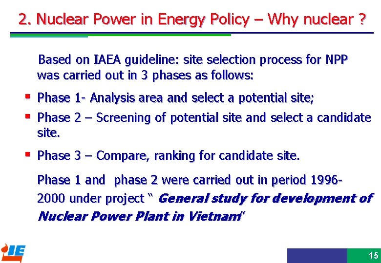 2. Nuclear Power in Energy Policy – Why nuclear ? Based on IAEA guideline:
