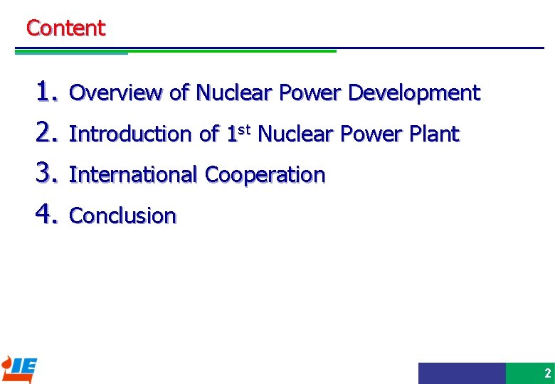 2 Content 1. 2. 3. 4. Overview of Nuclear Power Development Introduction of 1