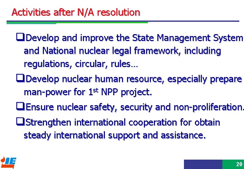 20 Activities after N/A resolution q. Develop and improve the State Management System and