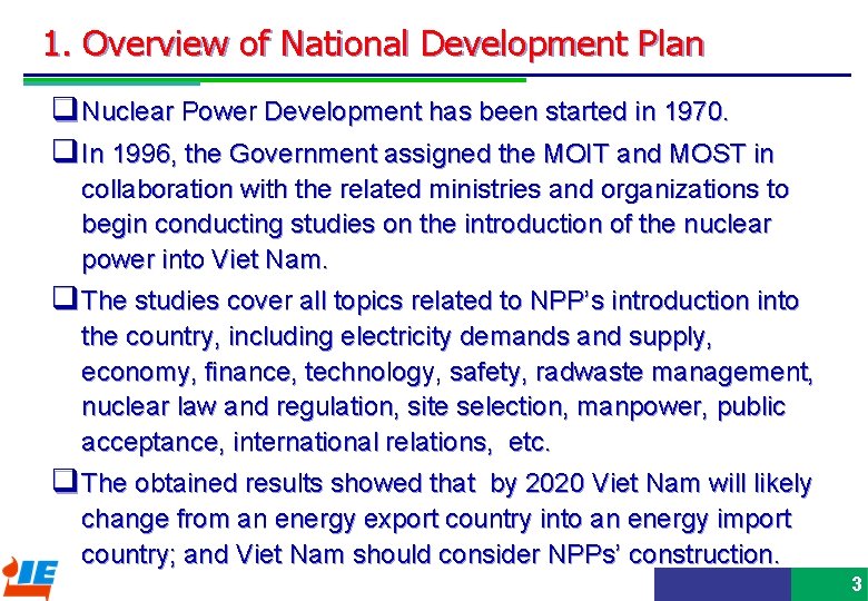 1. Overview of National Development Plan q Nuclear Power Development has been started in
