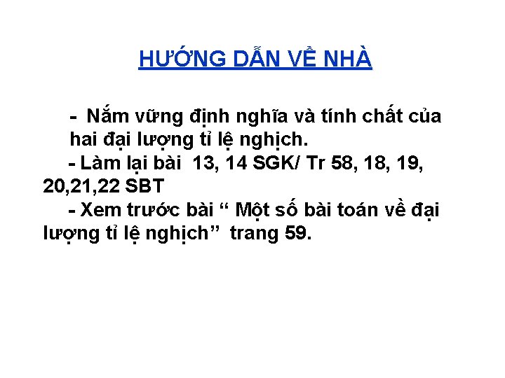 HƯỚNG DẪN VỀ NHÀ - Nắm vững định nghĩa và tính chất của hai HƯỚNG DẪN VỀ NHÀ - Nắm vững định nghĩa và tính chất của hai