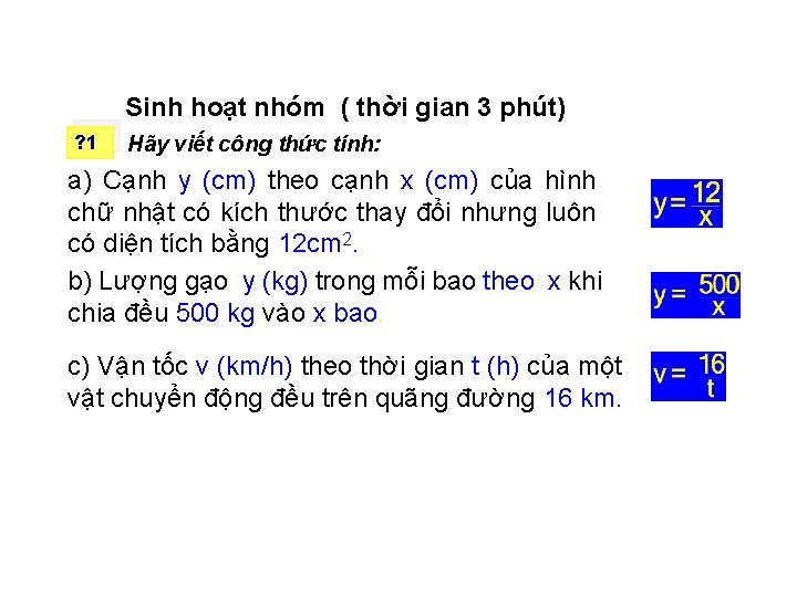 Sinh hoạt nhóm ( thời gian 3 phút) ? 1 Hãy viết công thức Sinh hoạt nhóm ( thời gian 3 phút) ? 1 Hãy viết công thức