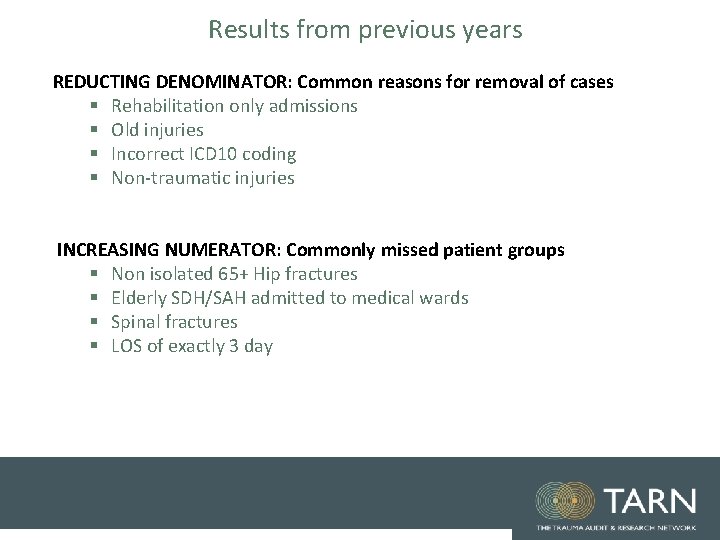 Results from previous years REDUCTING DENOMINATOR: Common reasons for removal of cases § Rehabilitation