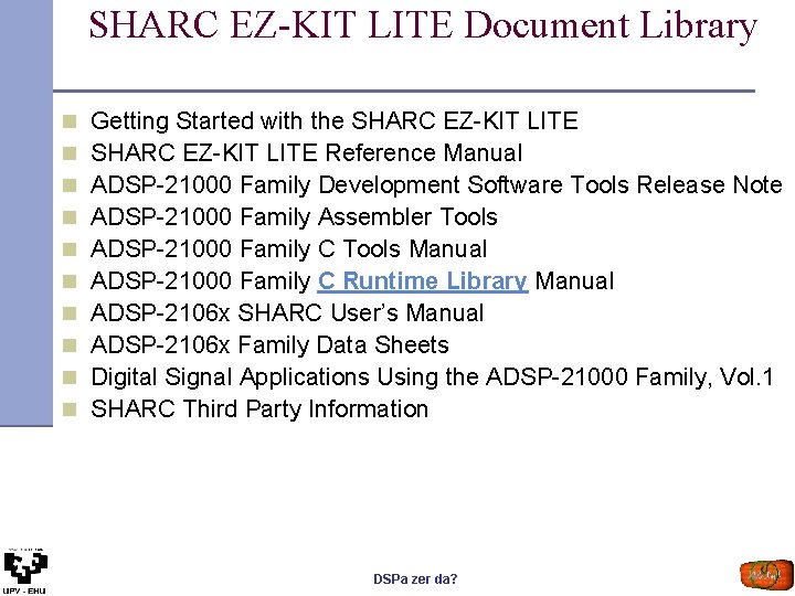 SHARC EZ-KIT LITE Document Library n n n n n Getting Started with the SHARC EZ-KIT LITE Document Library n n n n n Getting Started with the