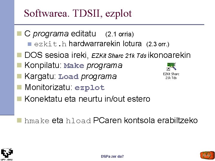 Softwarea. TDSII, ezplot n C programa editatu (2. 1 orria) n ezkit. h hardwarrarekin