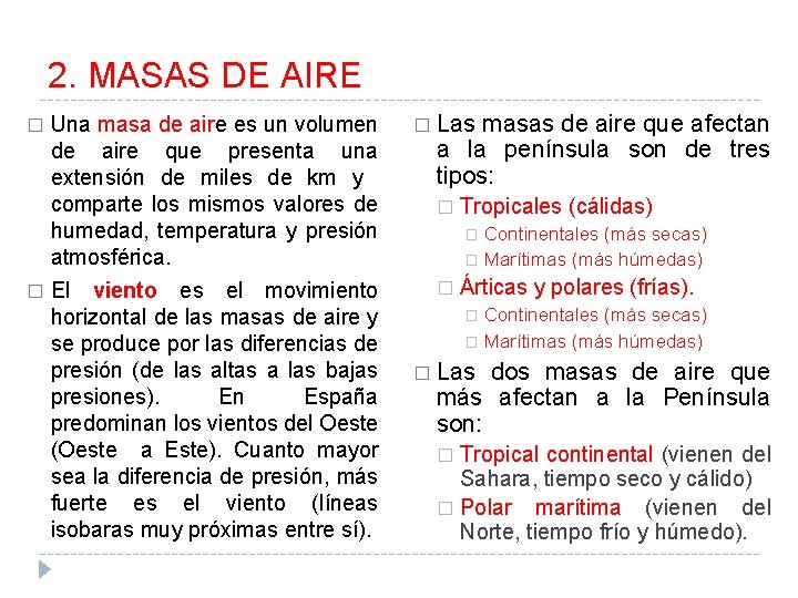 2. MASAS DE AIRE Una masa de aire es un volumen de aire que