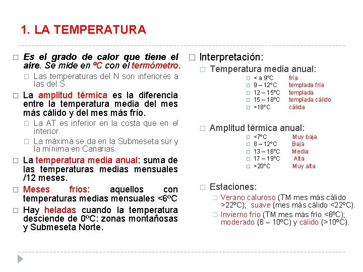1. LA TEMPERATURA � Es el grado de calor que tiene el � Interpretación: