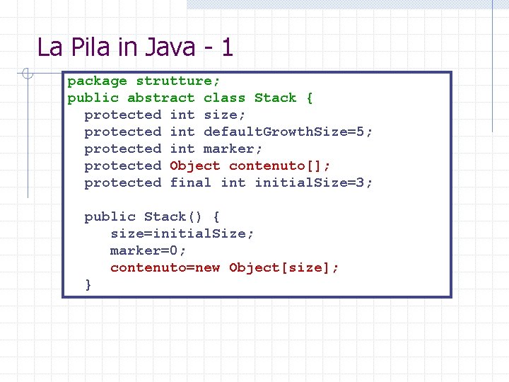 La Pila in Java - 1 package strutture; public abstract class Stack { protected La Pila in Java - 1 package strutture; public abstract class Stack { protected