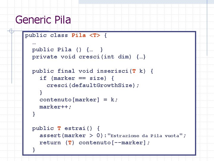 Generic Pila public class Pila <T> { … public Pila () {… } private