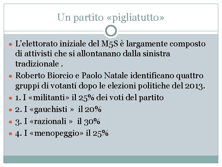 Un partito «pigliatutto» ● L’elettorato iniziale del M 5 S è largamente composto di