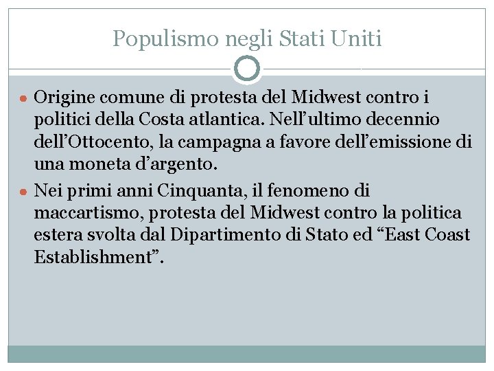 Populismo negli Stati Uniti ● Origine comune di protesta del Midwest contro i politici