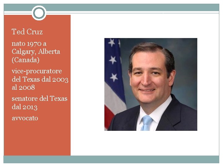 Ted Cruz nato 1970 a Calgary, Alberta (Canada) vice-procuratore del Texas dal 2003 al