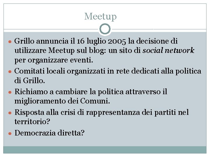 Meetup ● Grillo annuncia il 16 luglio 2005 la decisione di utilizzare Meetup sul