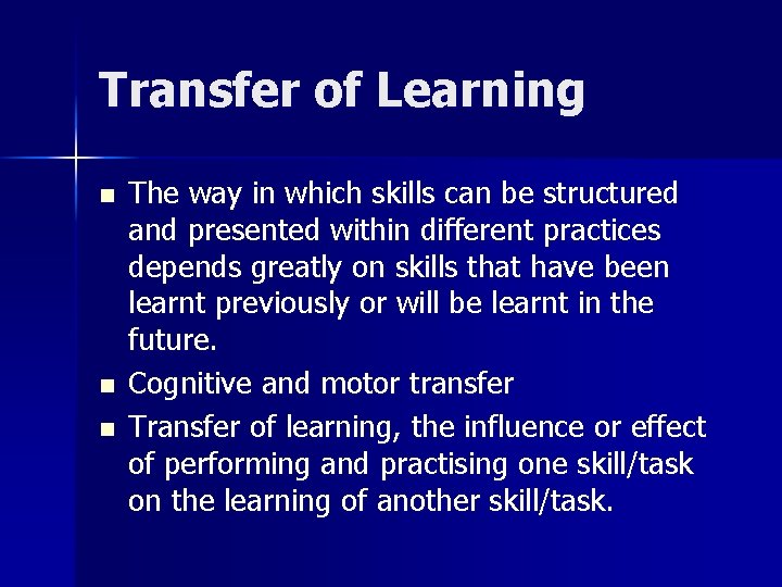 Transfer of Learning n n n The way in which skills can be structured Transfer of Learning n n n The way in which skills can be structured