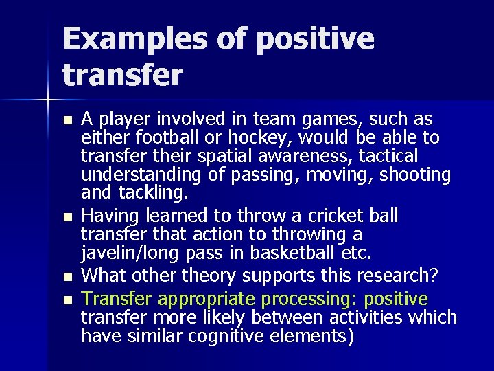 Examples of positive transfer n n A player involved in team games, such as Examples of positive transfer n n A player involved in team games, such as