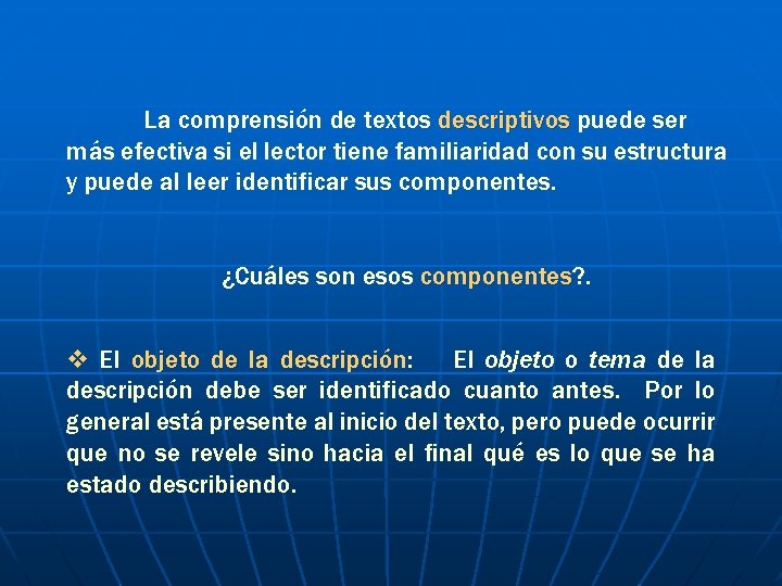 La comprensión de textos descriptivos puede ser más efectiva si el lector tiene familiaridad