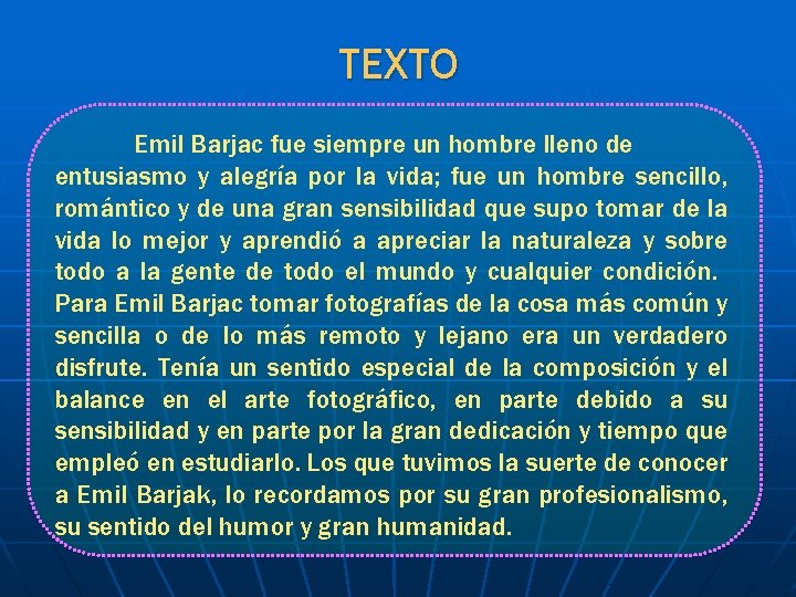 TEXTO Emil Barjac fue siempre un hombre lleno de entusiasmo y alegría por la