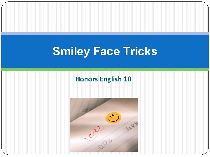 Smiley Face Tricks Honors English 10 