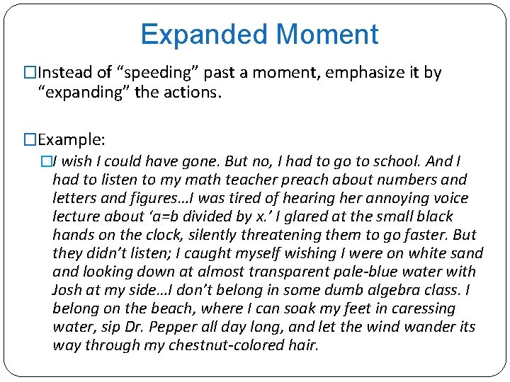 Expanded Moment �Instead of “speeding” past a moment, emphasize it by “expanding” the actions.