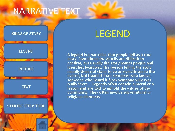 NARRATIVE TEXT KINDS OF STORY LEGEND PICTURE TEXT GENERIC STRUCTURE LEGEND A legend is