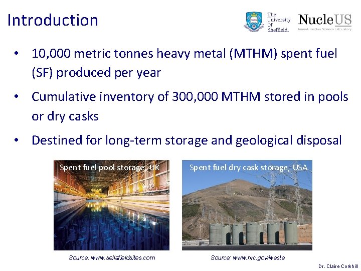 Introduction • 10, 000 metric tonnes heavy metal (MTHM) spent fuel (SF) produced per Introduction • 10, 000 metric tonnes heavy metal (MTHM) spent fuel (SF) produced per