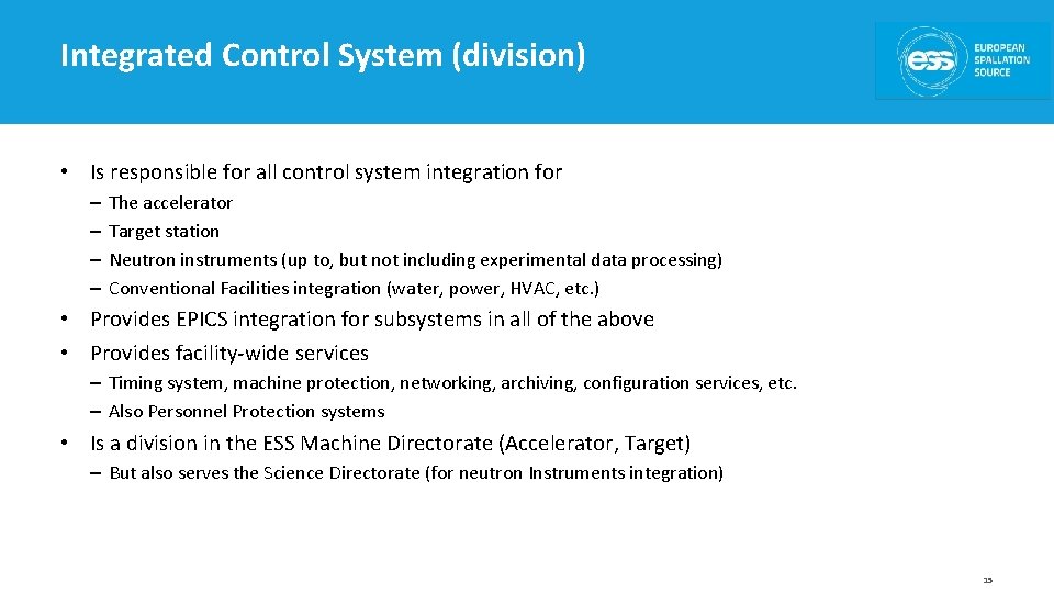 Integrated Control System (division) • Is responsible for all control system integration for –