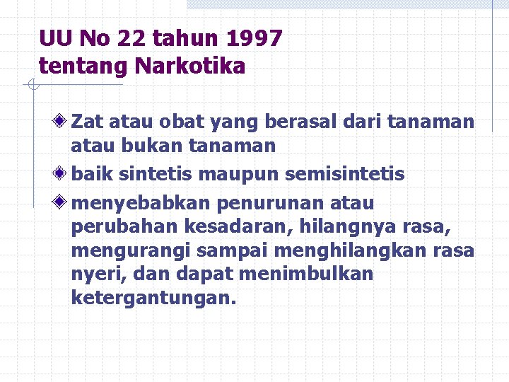 UU No 22 tahun 1997 tentang Narkotika Zat atau obat yang berasal dari tanaman