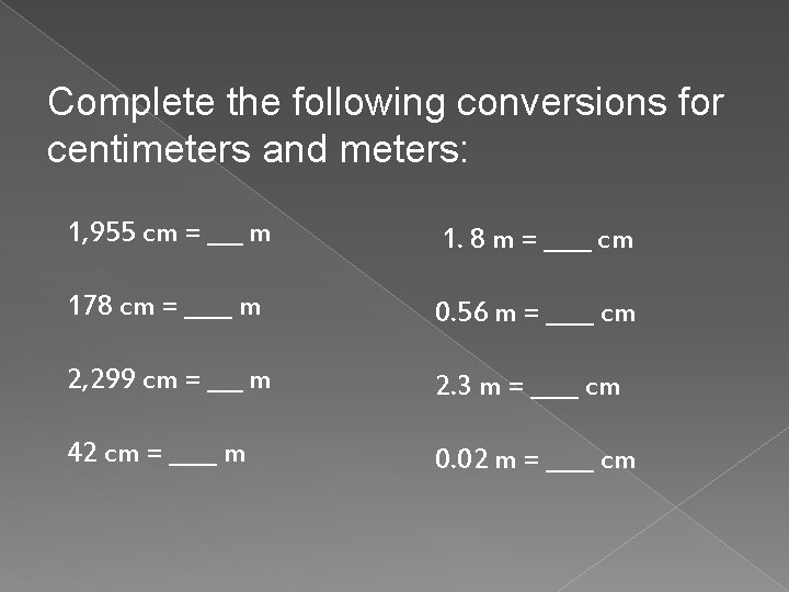 Complete the following conversions for centimeters and meters: 1, 955 cm = ___ m