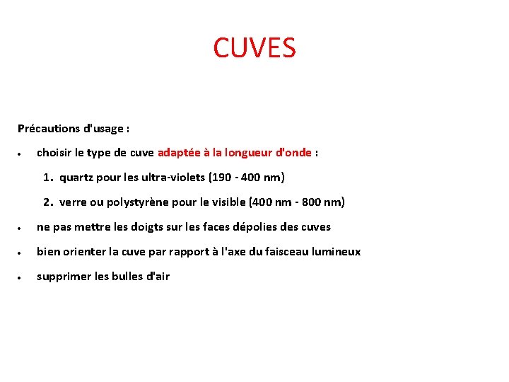 CUVES Précautions d'usage : choisir le type de cuve adaptée à la longueur d'onde CUVES Précautions d'usage : choisir le type de cuve adaptée à la longueur d'onde