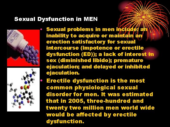 Sexual Dysfunction in MEN • Sexual problems in men include: an inability to acquire Sexual Dysfunction in MEN • Sexual problems in men include: an inability to acquire