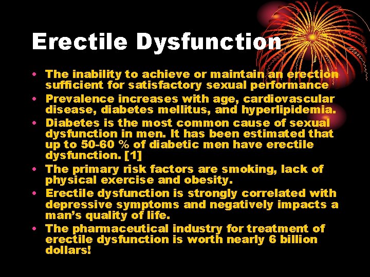 Erectile Dysfunction • The inability to achieve or maintain an erection sufficient for satisfactory Erectile Dysfunction • The inability to achieve or maintain an erection sufficient for satisfactory