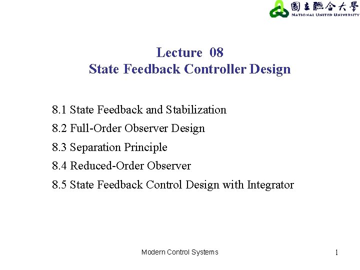 Lecture 08 State Feedback Controller Design 8. 1 State Feedback and Stabilization 8. 2