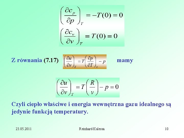 . . Z równania (7. 17) mamy Czyli ciepło właściwe i energia wewnętrzna gazu