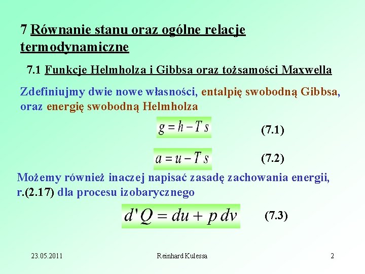 7 Równanie stanu oraz ogólne relacje termodynamiczne 7. 1 Funkcje Helmholza i Gibbsa oraz