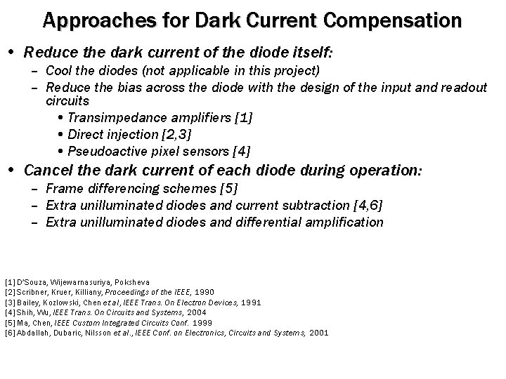 Approaches for Dark Current Compensation • Reduce the dark current of the diode itself: