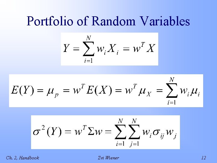 Portfolio of Random Variables Ch. 2, Handbook Zvi Wiener 12 