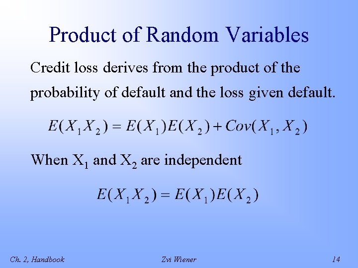 Product of Random Variables Credit loss derives from the product of the probability of