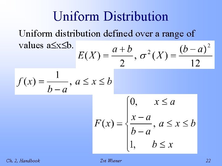 Uniform Distribution Uniform distribution defined over a range of values a x b. Ch.