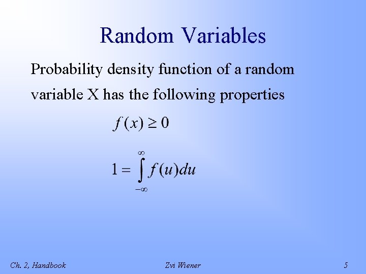 Random Variables Probability density function of a random variable X has the following properties
