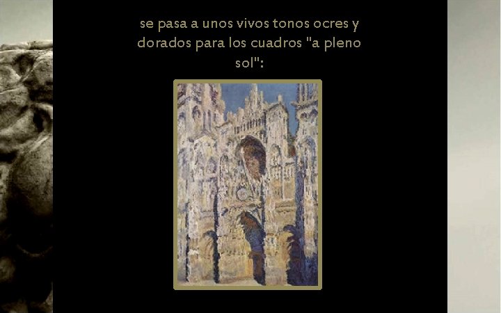 se pasa a unos vivos tonos ocres y dorados para los cuadros "a pleno