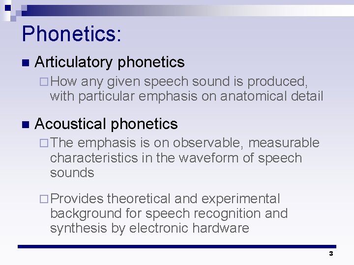 Phonetics: n Articulatory phonetics ¨ How any given speech sound is produced, with particular Phonetics: n Articulatory phonetics ¨ How any given speech sound is produced, with particular