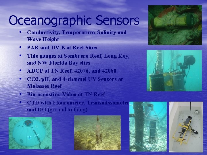 Oceanographic Sensors • Conductivity, Temperature, Salinity and • • • Wave Height PAR and