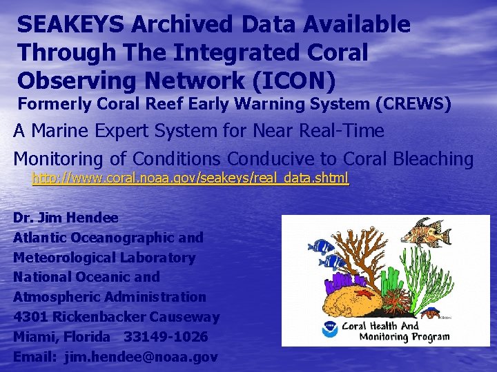 SEAKEYS Archived Data Available Through The Integrated Coral Observing Network (ICON) Formerly Coral Reef