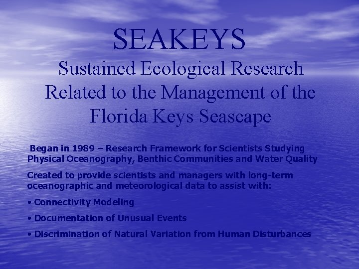 SEAKEYS Sustained Ecological Research Related to the Management of the Florida Keys Seascape Began