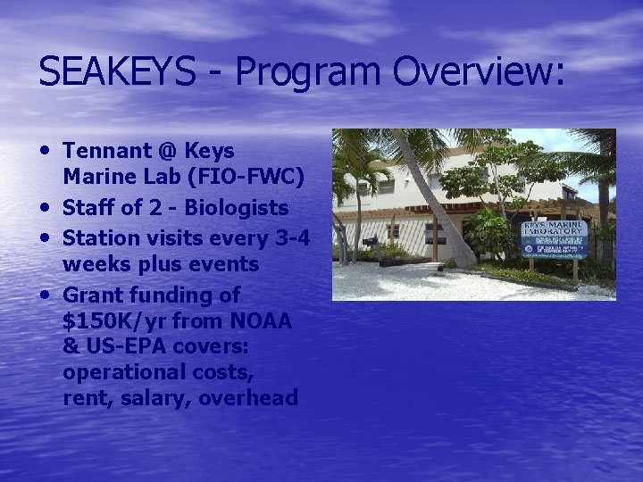 SEAKEYS - Program Overview: • Tennant @ Keys • • • Marine Lab (FIO-FWC)