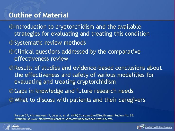 Outline of Material Introduction to cryptorchidism and the available strategies for evaluating and treating