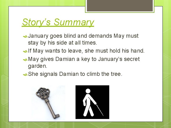 Story’s Summary January goes blind and demands May must stay by his side at