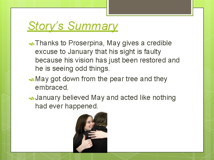 Story’s Summary Thanks to Proserpina, May gives a credible excuse to January that his